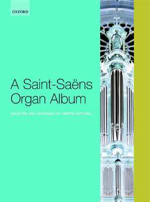 Saint-Saëns Organ Album - Piano & Organ Sheet Music Collection