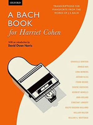 A Bach Book for Harriet Cohen - 12 Piano Solos Transcriptions
