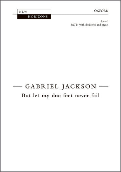 But Let My Due Feet Never Fail SATB Choral Sheet Music