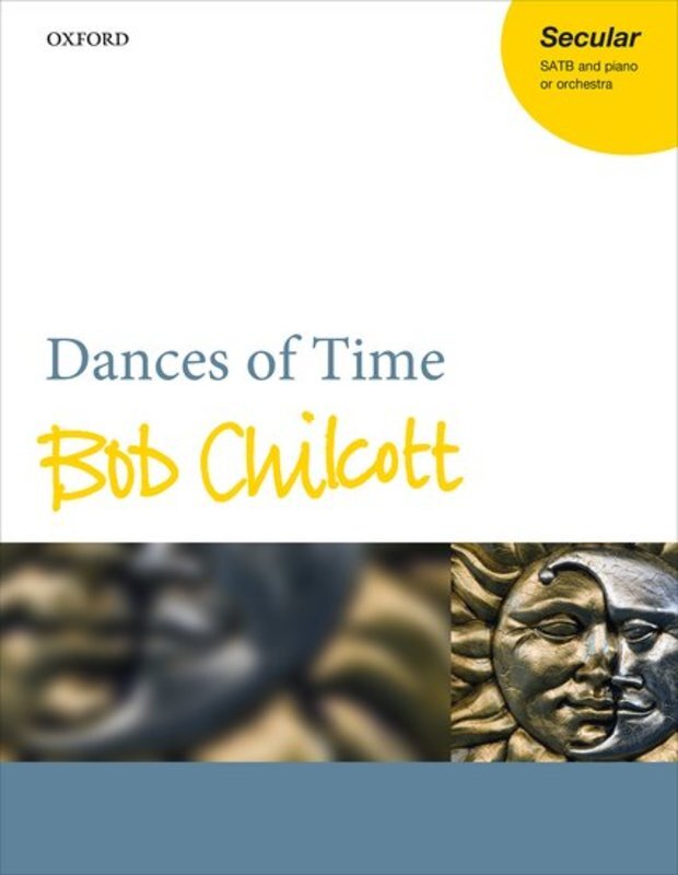Chilcott - Dances Of Time Satb Vocal Score Softcover Book