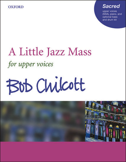 A Little Jazz Mass for Upper Voices - Vocal Sheet Music for SSA, Piano, Bass & Drumkit Ad Lib