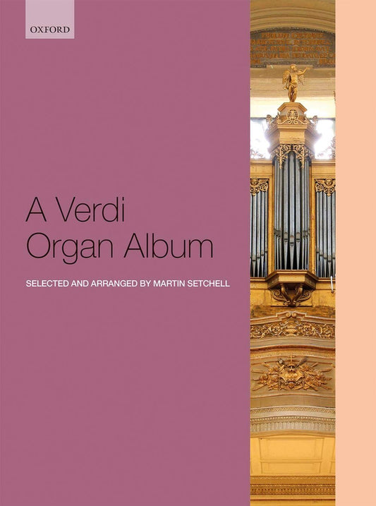 A Verdi Organ Album - Arranged for Organ, 12 Pieces for Church and Concert Organists, Setchell Malcolm, Oxford 9780193526402