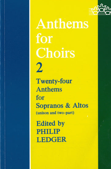 Anthems for Choirs 2 SA - Choral Sheet Music for Sopranos and Altos