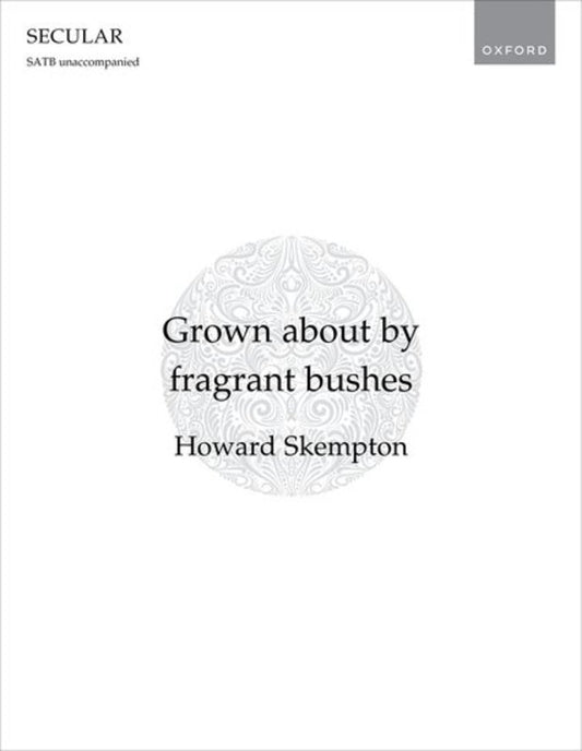 Grown About By Fragrant Bushes Satb A Cappella Octavo