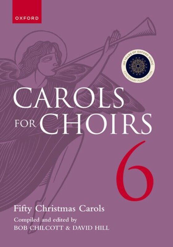 Carols for Choirs 6 SATB by Oxford University Press, 328 pages, new carols and arrangements for choirs from Advent to Epiphany.