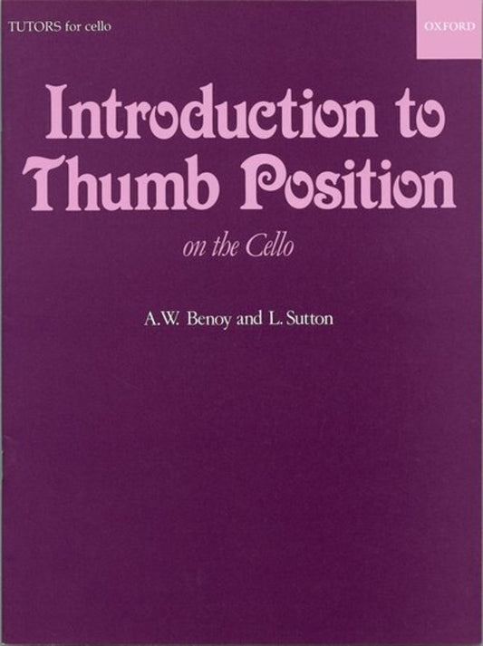An Introduction to Thumb Position on the Cello by A. W. Benoy and L. Sutton, 16 pages, Oxford University Press