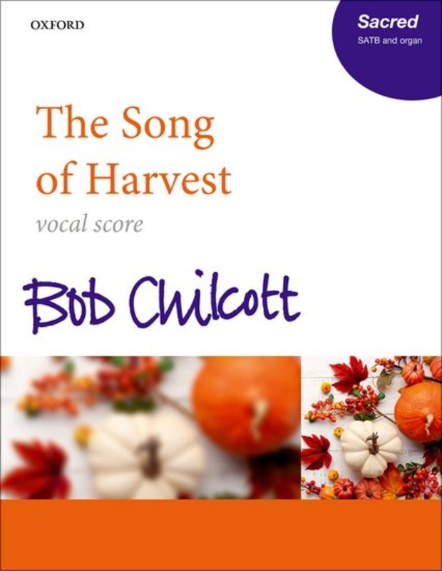 Chilcott - The Song Of Harvest Satb/Organ Vocal Score Softcover Book