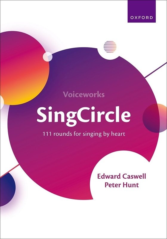 SingCircle 111 Rounds for Singing by Heart - Vocal Score, 128 Pages, Oxford University Press, Suitable for All Ages and Experience Levels