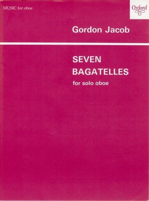 Jacob - 7 Bagatelles for Solo Oboe by Gordon Jacob, Oxford University Press, 8 Pages
