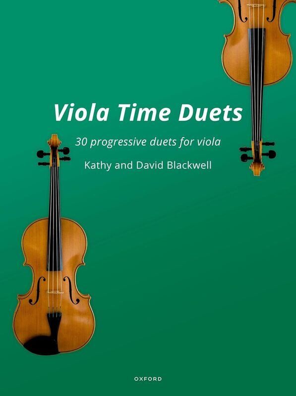 Viola Time Duets: 30 Progressive Duets for Viola by Kathy and David Blackwell, 44 pages, published by Oxford University Press