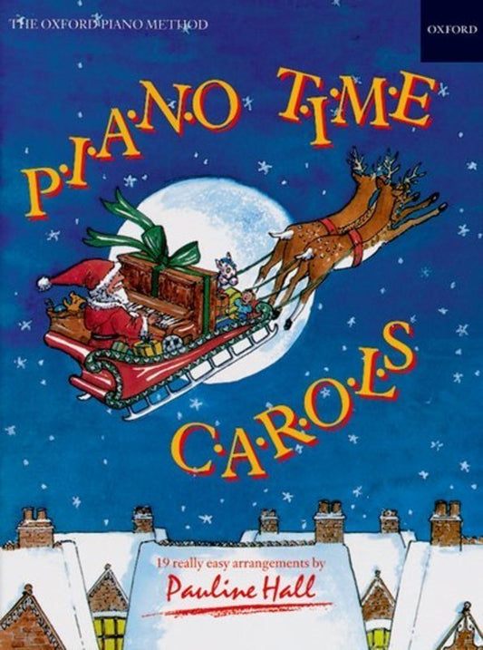 Piano Time Carols by Pauline Hall - 19 Easy Arrangements for Piano Solo, 28 Pages, Oxford University Press