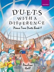 Duets with a Difference - Piano Duet Collection by Pauline Hall, 32 Pages, Oxford University Press, for Level of Piano Time 2