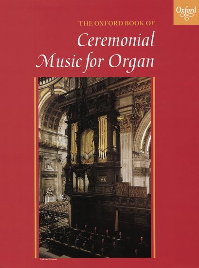 Oxford Book of Ceremonial Music for Organ - 33 Grand Pieces for Weddings and Recitals