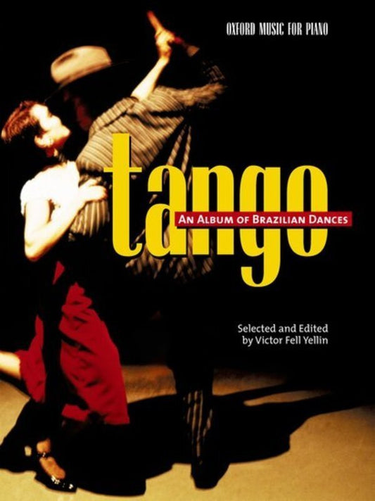 Tango: An Album of Brazilian Dances for Piano by Victor Fell Yellin, 64 Pages, Oxford University Press