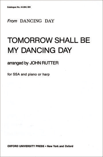 Tomorrow Shall Be My Dancing Day SSA & Piano Choral Sheet Music
