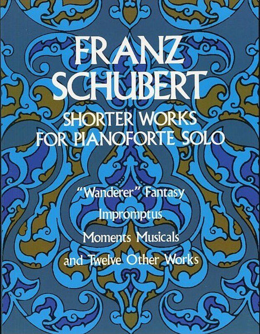 Schubert - Shorter Works for Piano Solo, Dover Publications, 204 Pages