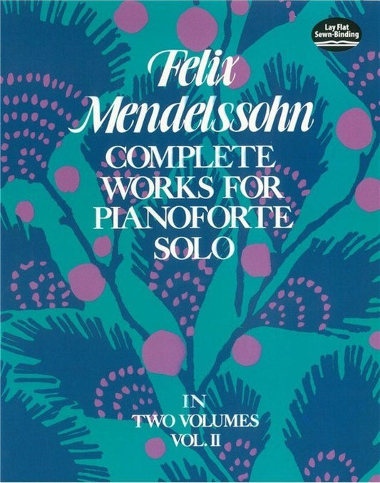 Mendelssohn Complete Works for Piano Solo Volume 2