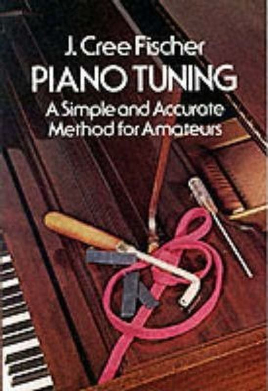 Piano Tuning: A Simple & Accurate Method for Amateurs, 224 Pages, Dover Publications