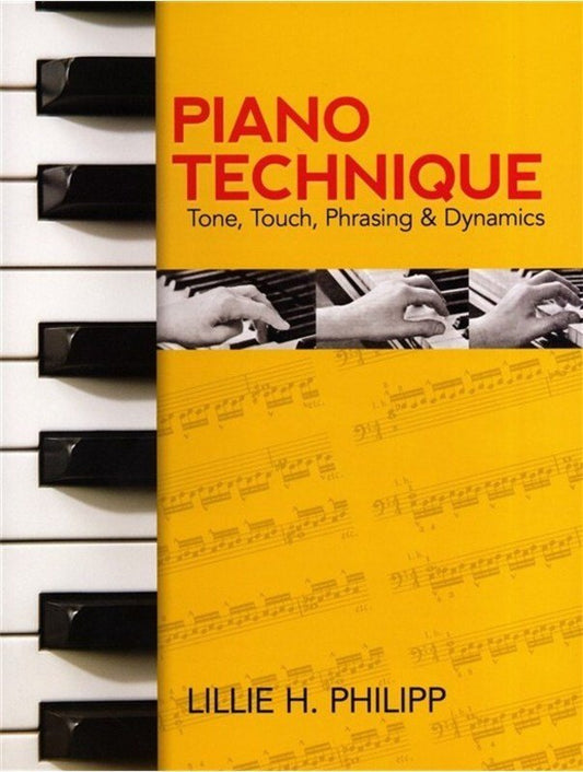 Piano Technique: Tone, Touch, Phrasing and Dynamics by Dover Publications
