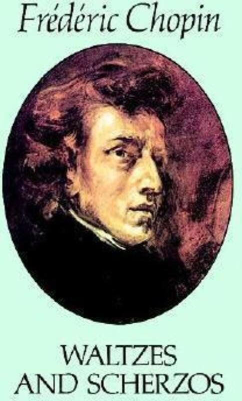 Chopin - Waltzes and Scherzos for Piano Solo, 160 Pages, Dover Publications