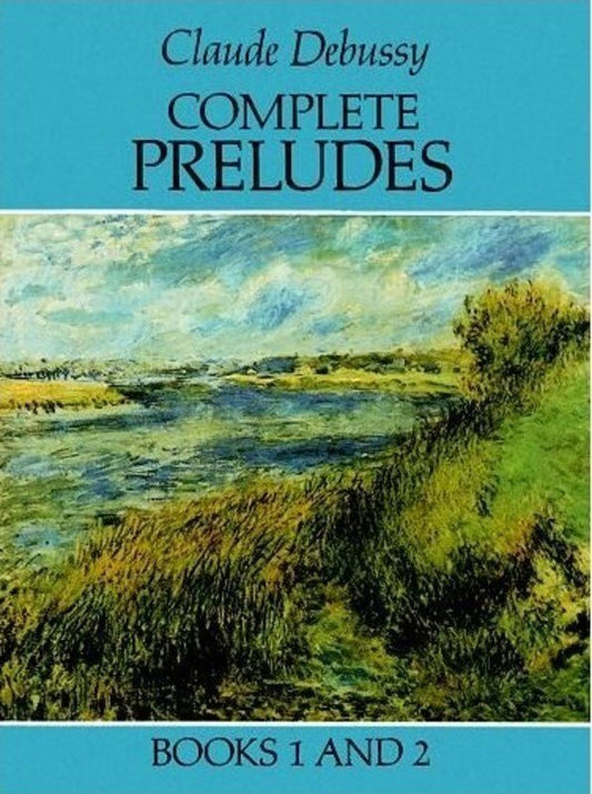 Debussy - Complete Preludes Books 1 and 2 for Piano, 128 Pages, Dover Publications
