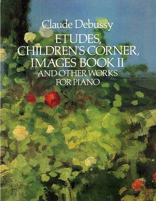 Debussy - Etudes, Children's Corner, Images Book 2 for Piano