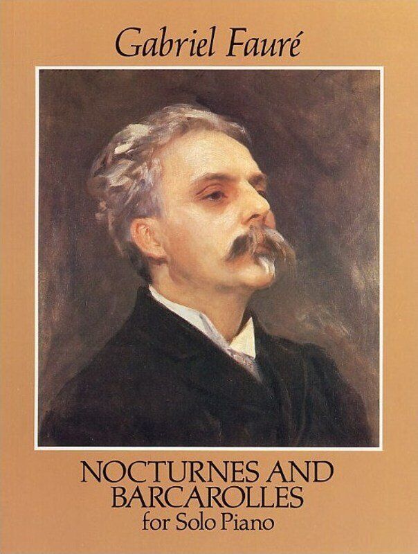 Faure - Nocturnes and Barcarolles for Piano - Dover Publications - 208 Pages - Piano Solo