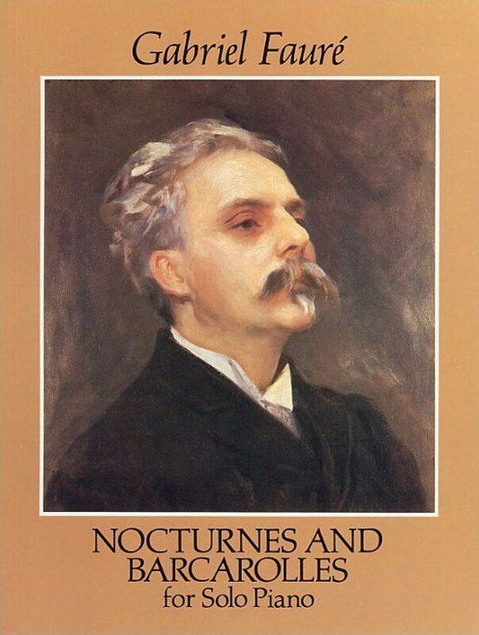 Faure - Nocturnes and Barcarolles for Piano - Dover Publications - 208 Pages - Piano Solo