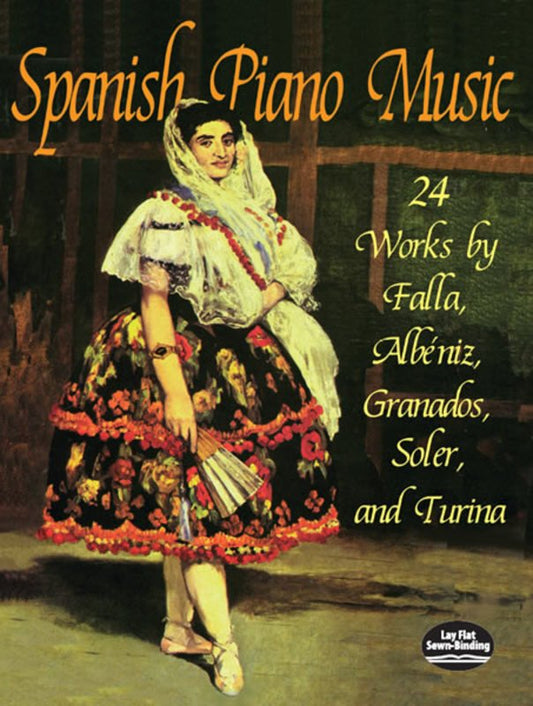 Spanish Piano Music: 24 Works for Piano Solo, Dover Publications, 176 Pages, Intermediate to Advanced Level