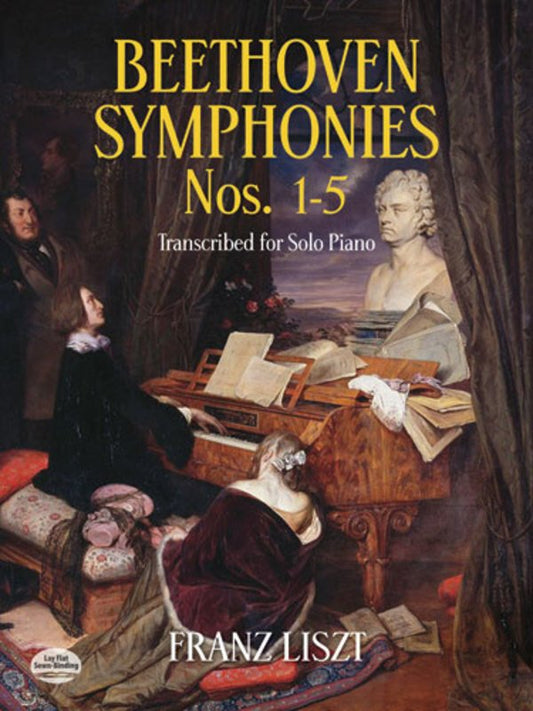 Liszt - Beethoven Symphonies Nos. 1-5 for Piano Solo, 224 Pages, Dover Publications