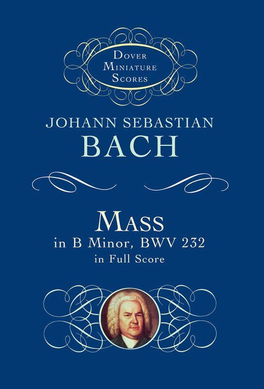 Bach - Mass in B Minor BWV 232 Study Score, 320 Pages, Dover Publications