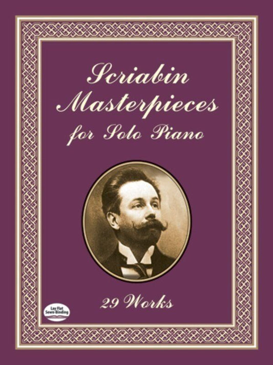 Scriabin Masterpieces for Solo Piano - 29 Works by Alexander Scriabin, 128 Pages, Dover Publications