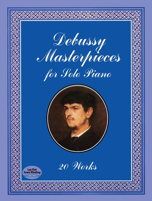 Debussy Masterpieces for Solo Piano - 20 Works by Claude Debussy, Piano Solo Format, 128 Pages, Dover Publications