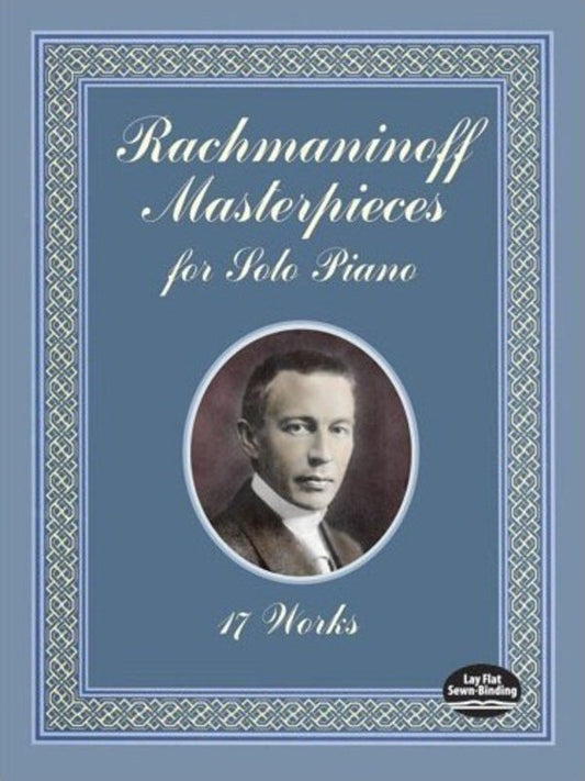 Rachmaninoff Masterpieces for Solo Piano - 17 Works, 96 Pages, Dover Publications