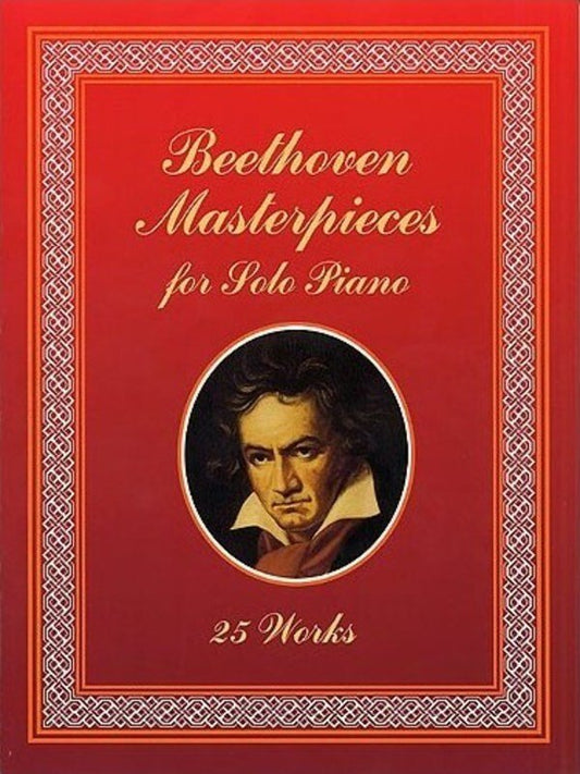 Beethoven Masterpieces for Solo Piano - 25 Works by Ludwig van Beethoven, Dover Publications, 160 Pages