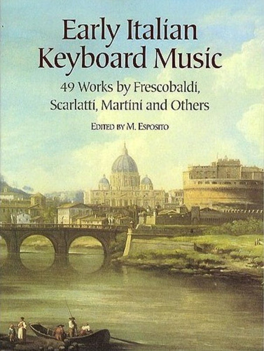 Early Italian Keyboard Music: 49 Works for Piano