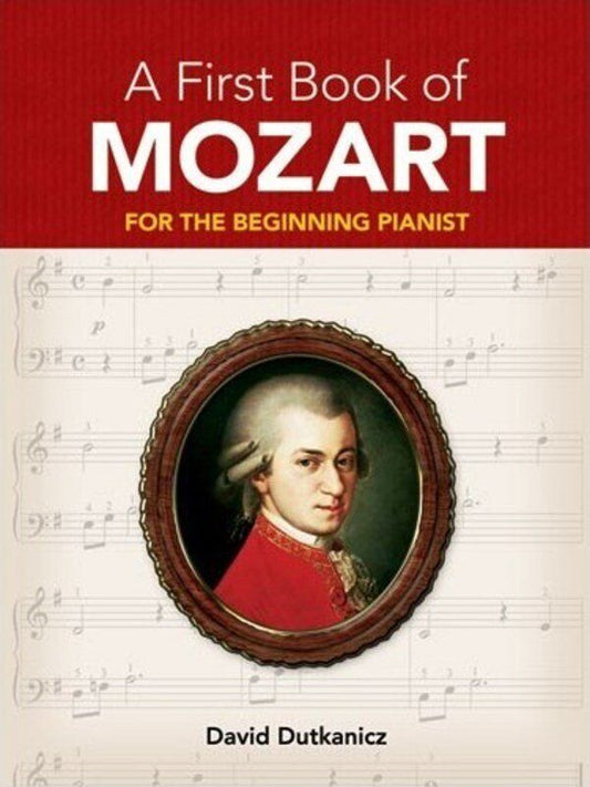 A First Book of Mozart for Beginning Pianists by David Dutkanicz - Easy Piano Arrangements with MP3 Downloads, 48 Pages