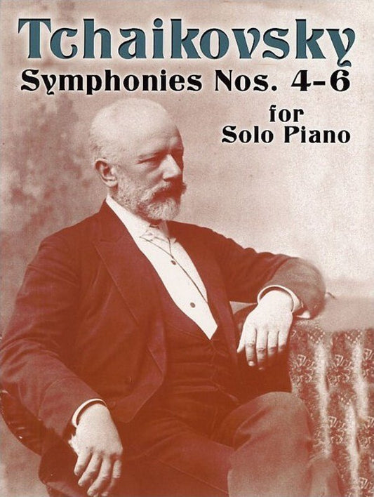 Tchaikovsky - Symphonies Nos. 4-6 for Solo Piano, 192 Pages, Dover Publications