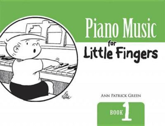 Piano Music for Little Fingers Book 1 by Ann Patrick Green, Big Note Format, 64 Pages, Easy Music Reading for Ages 4-9