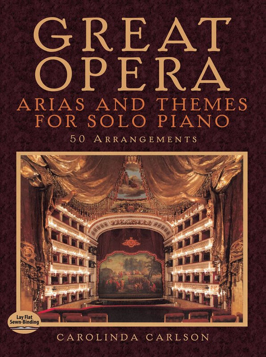 Great Opera Arias and Themes for Solo Piano by Carolinda Carlson, Dover Publications, 144 Pages, Intermediate Level