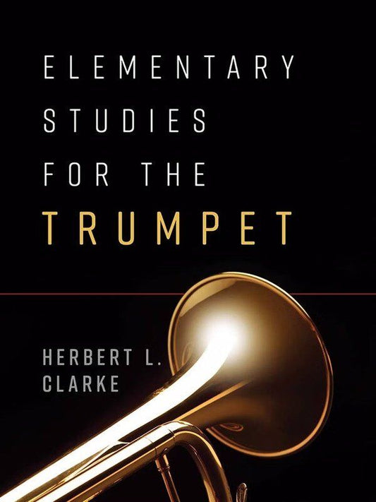 Elementary Studies for the Trumpet by Herbert L. Clarke