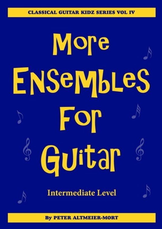 More Ensembles for Guitar Volume 4 by Peter Altmeier-Mort