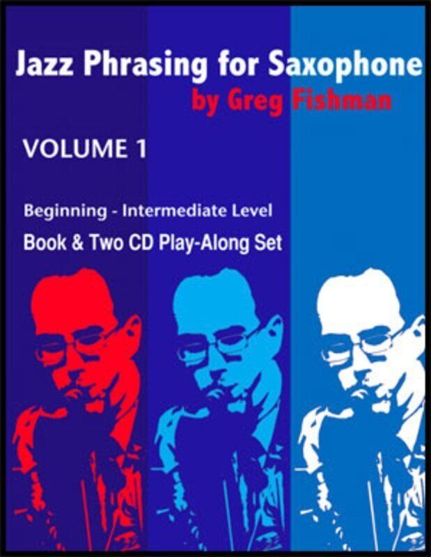 Jazz Phrasing for Saxophone Volume 1 with 2 CDs by Greg Fishman