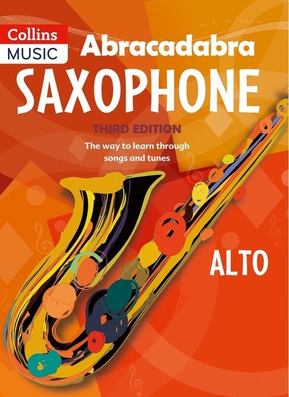 Abracadabra Saxophone 3rd Edition - Alto, 72 Pages, Woodwind Learning Guide, Clear Fingering Diagrams, Graded Songs, Theory Explanations