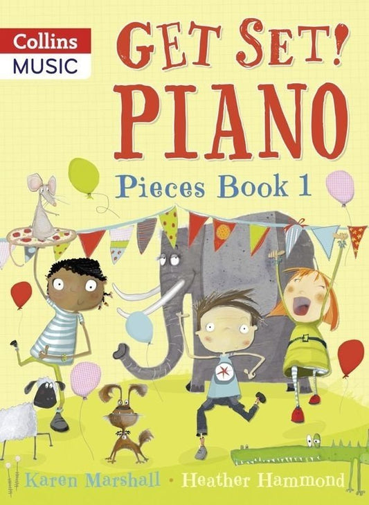 Get Set! Piano Pieces Book 1 by Heather Hammond and Karen Marshall