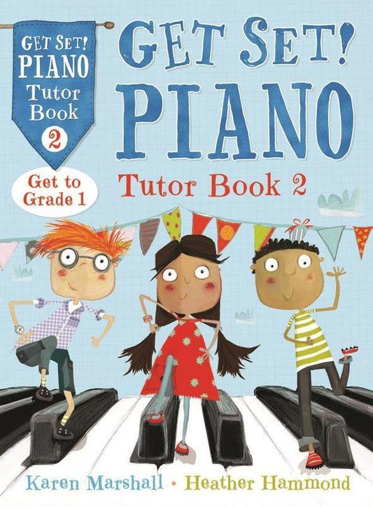 Get Set! Piano Tutor Book 2 by Heather Hammond and Karen Marshall