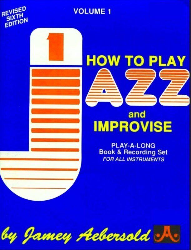 How to Play Jazz and Improvise - Volume 1 by Jamey Aebersold