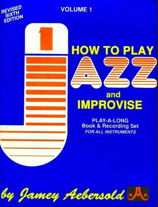 How to Play Jazz and Improvise - Volume 1 by Jamey Aebersold