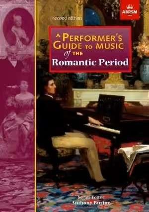 A Performer's Guide to Music of the Romantic Period, 2nd Edition (ABRSM)