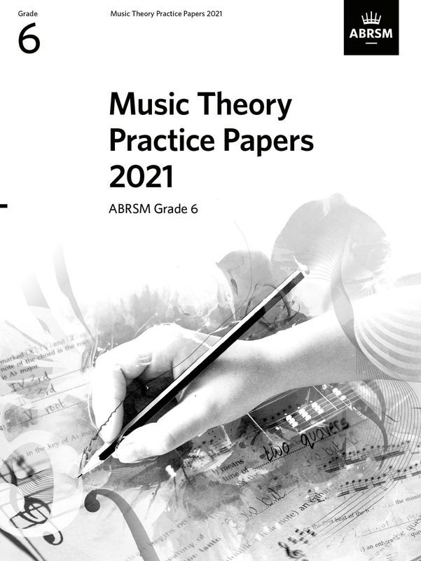 Music Theory Practice Papers 2021 ABRSM Grade 6 Softcover Book